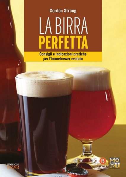Produktbild: La birra perfetta. Consigli e indicazioni pratiche per l'homebrewer evoluto