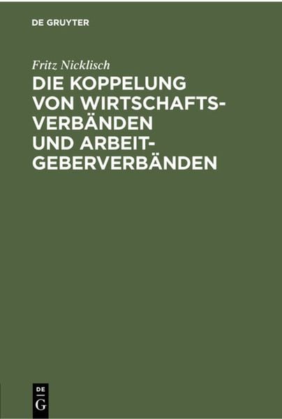 Produktbild: Die Koppelung von Wirtschaftsverb&auml;nden und Arbeitgeberverb&auml;nden
