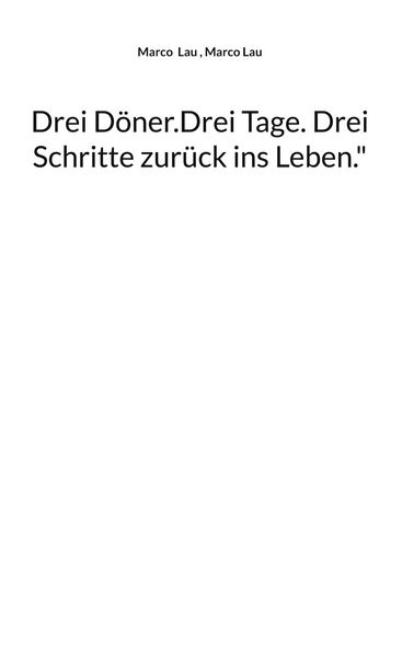 Produktbild: Drei D&ouml;ner.Drei Tage. Drei Schritte zur&uuml;ck ins Leben."