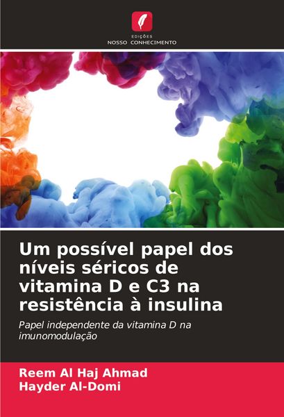 Produktbild: Um poss&iacute;vel papel dos n&iacute;veis s&eacute;ricos de vitamina D e C3 na resist&ecirc;ncia &agrave; insulina