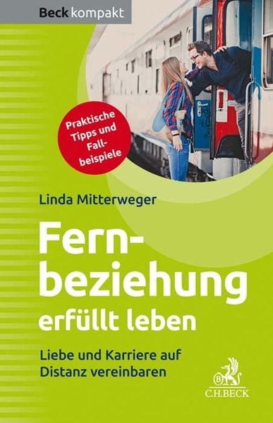 Fernbeziehung erfüllt leben, Taschenbuch von Linda Mitterweger, C.H. Beck, 978-3-406-74163-0