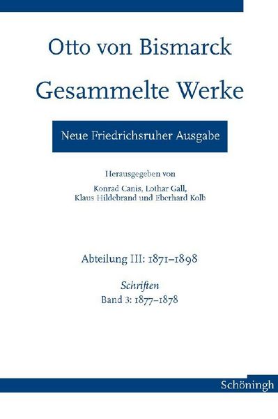 Produktbild: Otto von Bismarck - Gesammelte Werke. Neue Friedrichsruher Ausgabe