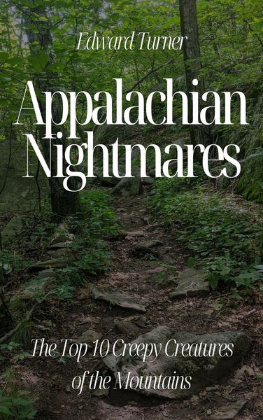 Produktbild: Appalachian Nightmares: The Top 10 Creepy Creatures of the Mountains