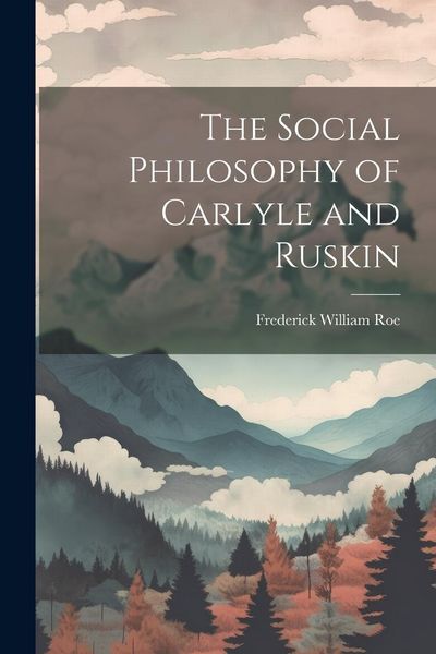 Produktbild: The Social Philosophy of Carlyle and Ruskin