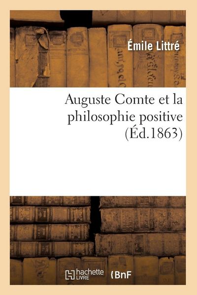 Produktbild: Auguste Comte et la philosophie positive (&Eacute;d.1863)