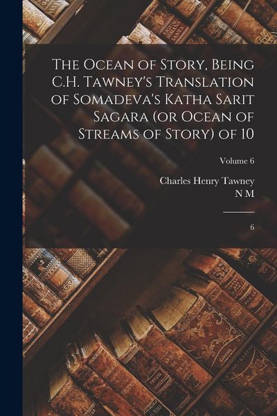 Produktbild: The Ocean of Story, Being C.H. Tawney's Translation of Somadeva's Katha Sarit Sagara (or Ocean of Streams of Story) of 10: 6; Volume 6