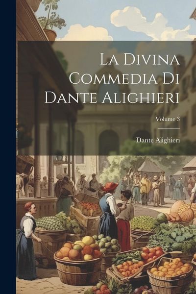 Produktbild: La Divina Commedia Di Dante Alighieri; Volume 3