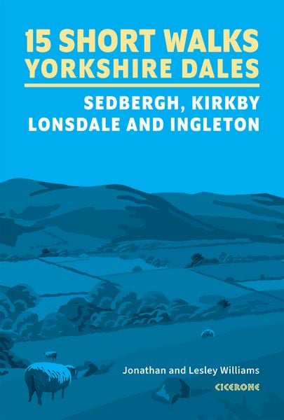 Produktbild: 15 Short Walks in the Yorkshire Dales - Sedbergh, Kirkby Lonsdale and Ingleton
