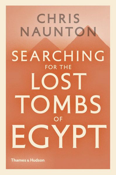Produktbild: Naunton, C: Searching for the Lost Tombs of Egypt