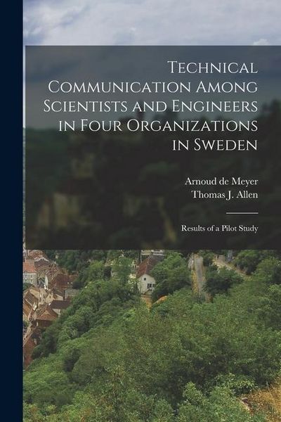 Produktbild: Technical Communication Among Scientists and Engineers in Four Organizations in Sweden: Results of a Pilot Study