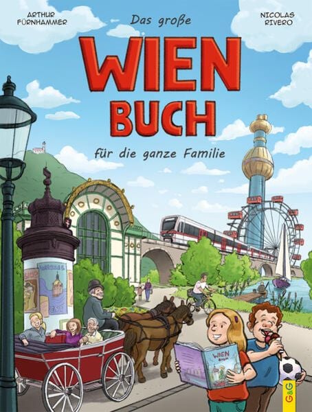 Das große Wien-Buch für die ganze Familie, Gebundene Ausgabe von Arthur Fürnhammer, G&G Verlag, Kinder- und Jugendbuch, 978-3-7074-2272-6