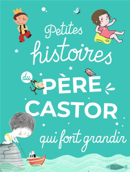Produktbild: Petites Histoires Du Pere Castor Qui Font Grandir