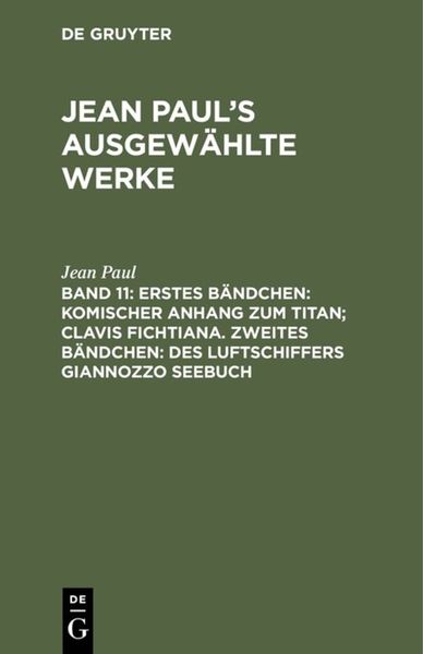 Produktbild: Erstes B&auml;ndchen: Komischer Anhang zum Titan; Clavis Fichtiana. Zweites B&auml;ndchen: Des Luftschiffers Giannozzo Seebuch