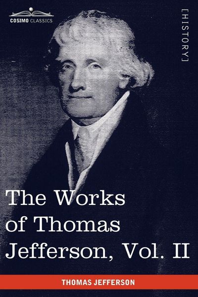 Produktbild: The Works of Thomas Jefferson, Vol. II (in 12 Volumes)