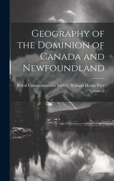 Produktbild: Geography of the Dominion of Canada and Newfoundland