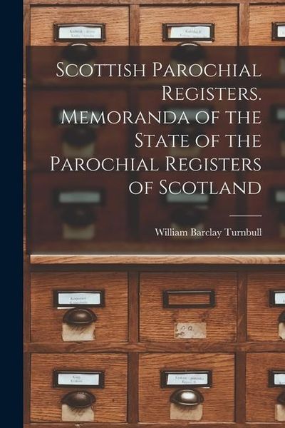 Produktbild: Scottish Parochial Registers. Memoranda of the State of the Parochial Registers of Scotland