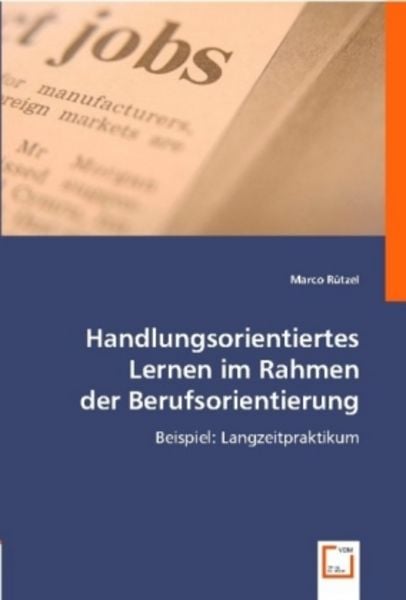 Rützel, M: Handlungsorientiertes Lernen im Rahmen der Berufs, Taschenbuch von Marco Rützel, VDM, 9783639006964