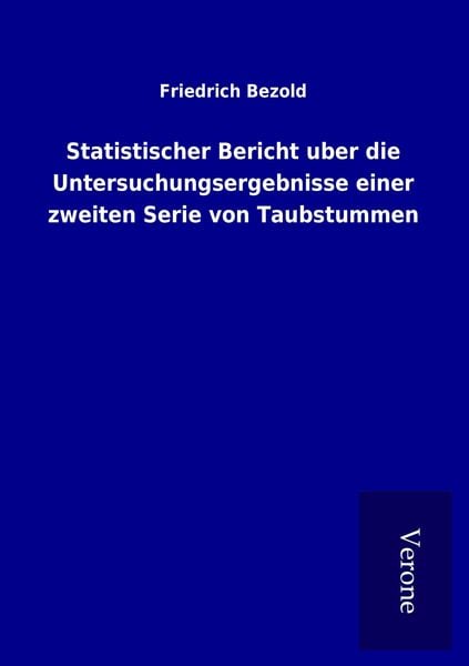 Produktbild: Statistischer Bericht uber die Untersuchungsergebnisse einer zweiten Serie von Taubstummen