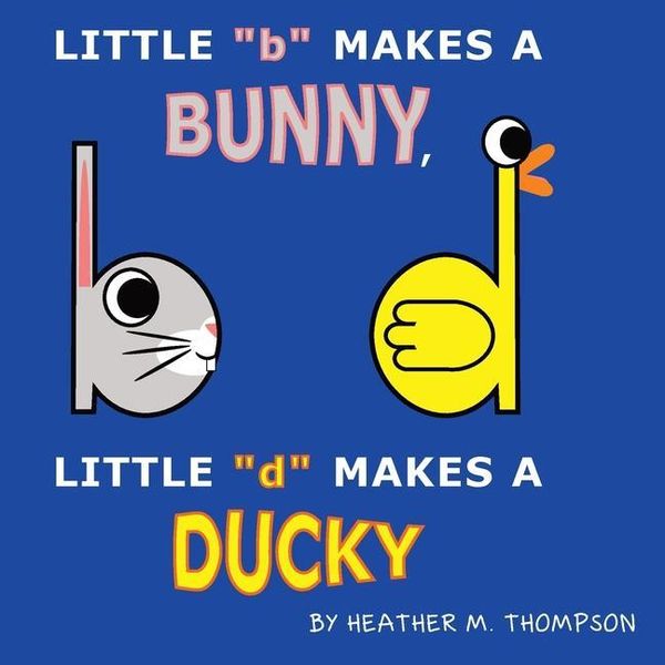 Produktbild: Little "b" Makes a Bunny, Little "d" Makes a Ducky