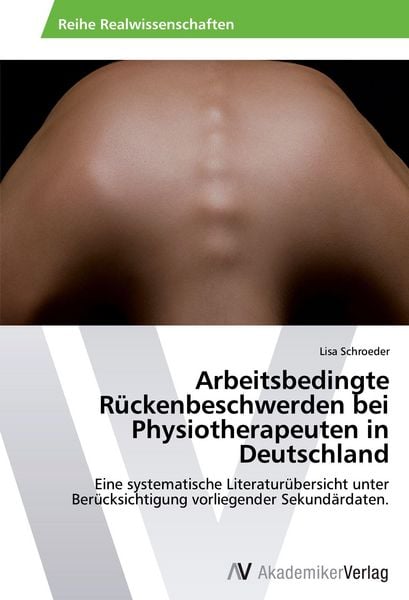 Produktbild: Arbeitsbedingte R&uuml;ckenbeschwerden bei Physiotherapeuten in Deutschland