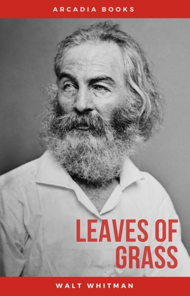 Produktbild: The Complete Walt Whitman: Drum-Taps, Leaves of Grass, Patriotic Poems, Complete Prose Works, The Wound Dresser, Letters