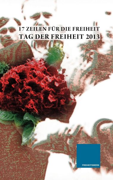 Produktbild: 17 Zeilen f&uuml;r die Freiheit 2013