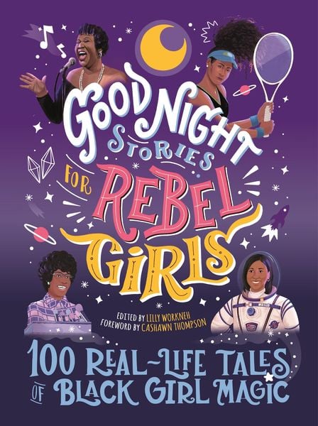 Produktbild: Good Night Stories for Rebel Girls: 100 Real-Life Tales of Black Girl Magic