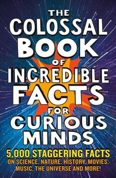 Produktbild: The Colossal Book of Incredible Facts for Curious Minds