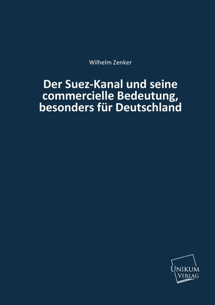 Produktbild: Zenker, W: Suez-Kanal und seine commercielle Bedeutung, beso