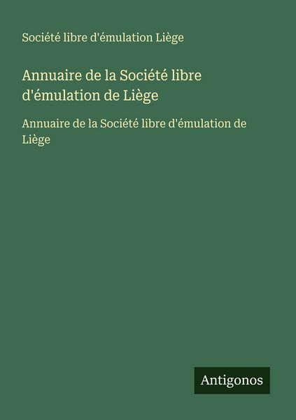 Produktbild: Annuaire de la Soci&eacute;t&eacute; libre d'&eacute;mulation de Li&egrave;ge