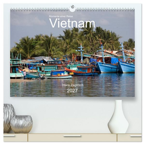 Produktbild: Vietnam - Momente einer Reise (hochwertiger Premium Wandkalender 2027 DIN A2 quer), Kunstdruck in Hochglanz