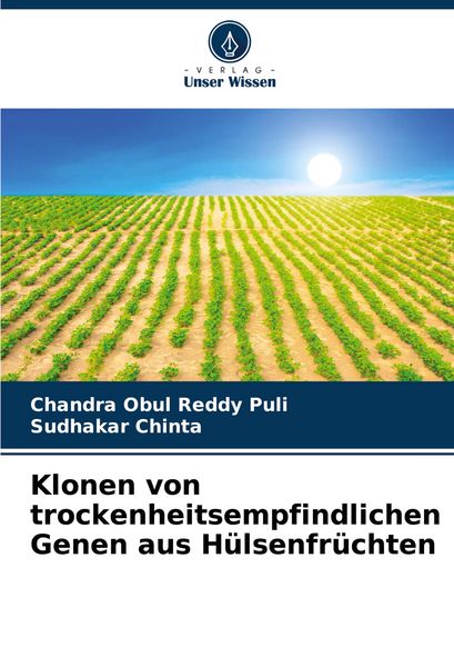Klonen von trockenheitsempfindlichen Genen aus Hülsenfrüchten, Taschenbuch von Chandra Obul Reddy Puli , Sudhakar Chinta, Verlag Unser Wissen,
