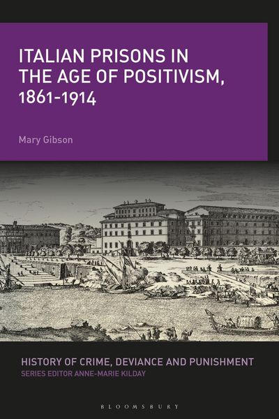 Produktbild: Italian Prisons in the Age of Positivism, 1861-1914