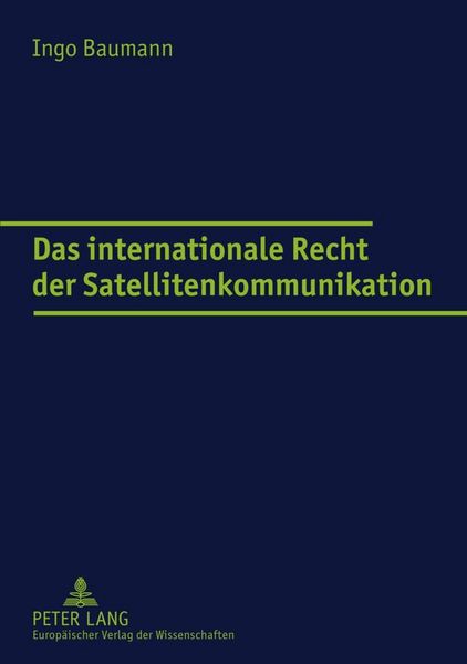 Produktbild: Das internationale Recht der Satellitenkommunikation