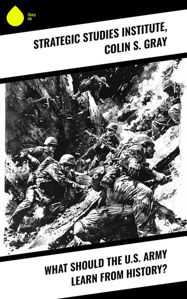 Produktbild: What Should the U.S. Army Learn From History?