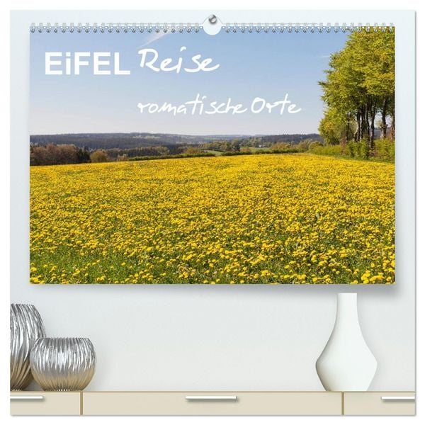 Eifel Reise - romantische Orte (hochwertiger Premium Wandkalender 2026 DIN A2 quer), Kunstdruck in Hochglanz