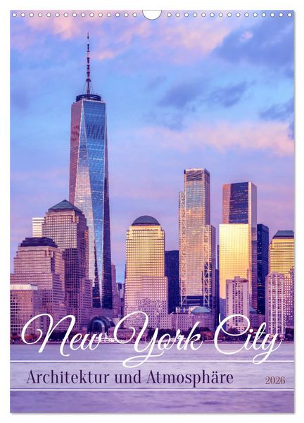 Produktbild: NEW YORK CITY Architektur und Atmosph&auml;re (Wandkalender 2026 DIN A3 hoch), CALVENDO Monatskalender