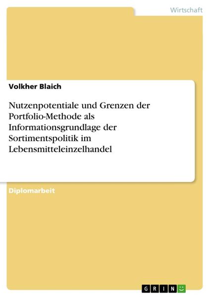 Nutzenpotentiale und Grenzen der Portfolio-Methode als Informationsgrundlage der Sortimentspolitik im Lebensmitteleinzelhandel, Taschenbuch von