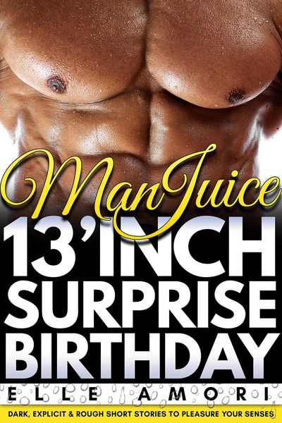 Produktbild: Man Juice: 13 Inch Surprise Birthday Hardcore Gay Sex BDSM Erotica