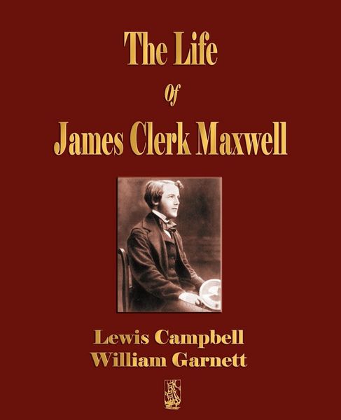 Produktbild: The Life Of James Clerk Maxwell