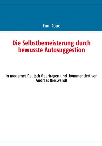 Produktbild: Die Selbstbemeisterung durch bewusste Autosuggestion