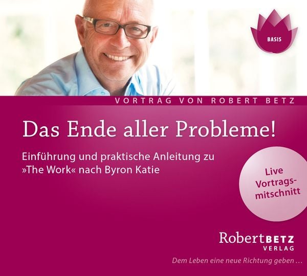 Das Ende aller Probleme! 'The Work' nach Byron Katie