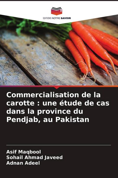 Produktbild: Commercialisation de la carotte : une &eacute;tude de cas dans la province du Pendjab, au Pakistan