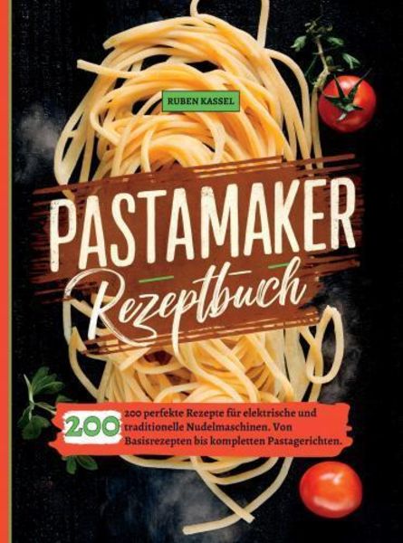 Pastamaker Rezeptbuch, Taschenbuch von Ruben Kassel, Bookmundo, 9789403773780
