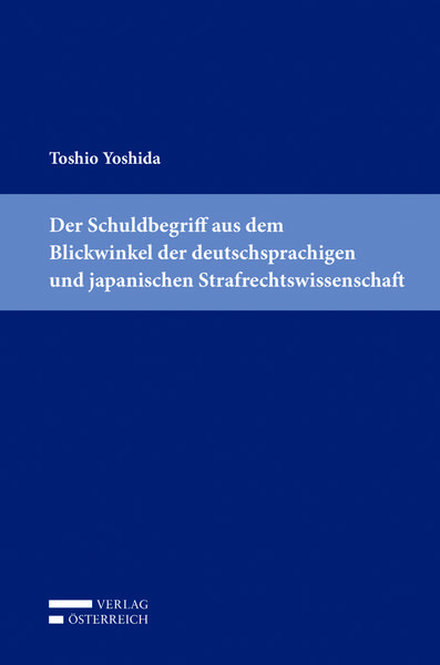 Produktbild: Der Schuldbegriff aus dem Blickwinkel der deutschsprachigen und japanischen Strafrechtswissenschaft
