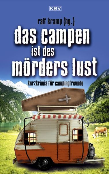 Das Campen ist des Mörders Lust, Taschenbuch von Jürgen Ehlers,Tatjana Kruse,Klaus Stickelbroeck,Peter Godazgar,Carsten Sebastian Henn, KBV,