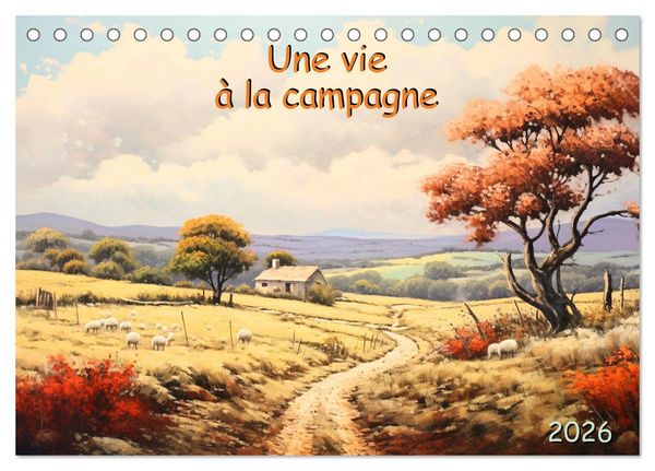 Une vie à la campagne (Calendrier de bureau 2026 DIN A5 vertical), CALVENDO calendrier mensuel
