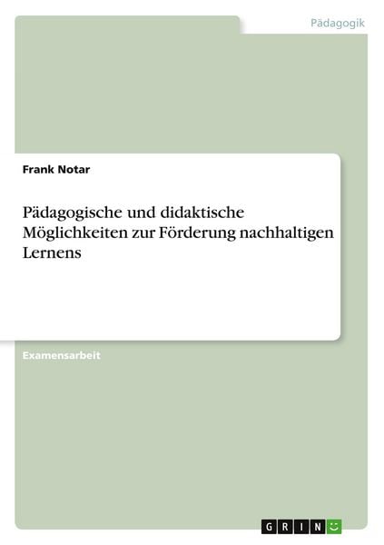 Produktbild: P&auml;dagogische und didaktische M&ouml;glichkeiten zur F&ouml;rderung nachhaltigen Lernens