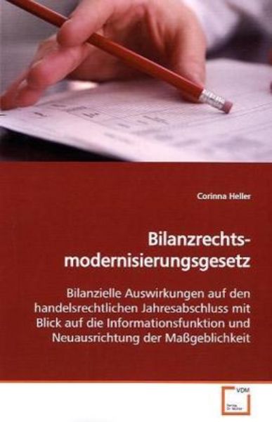 Heller, C: Bilanzrechts-modernisierungsgesetz, Taschenbuch von Corinna Heller, VDM, 9783639156409