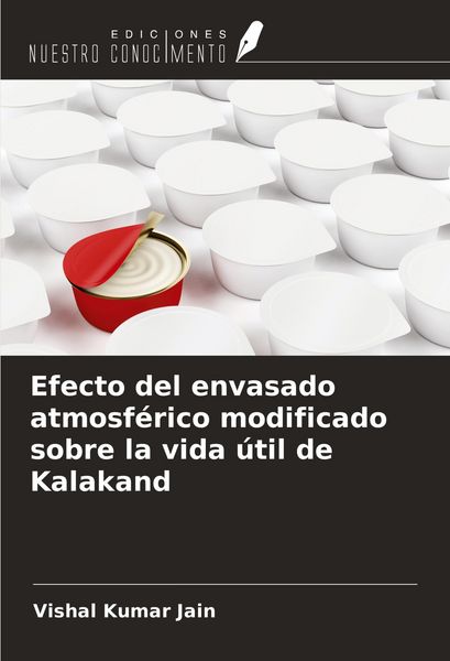 Produktbild: Efecto del envasado atmosf&eacute;rico modificado sobre la vida &uacute;til de Kalakand
